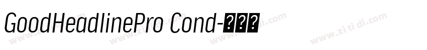 GoodHeadlinePro Cond字体转换